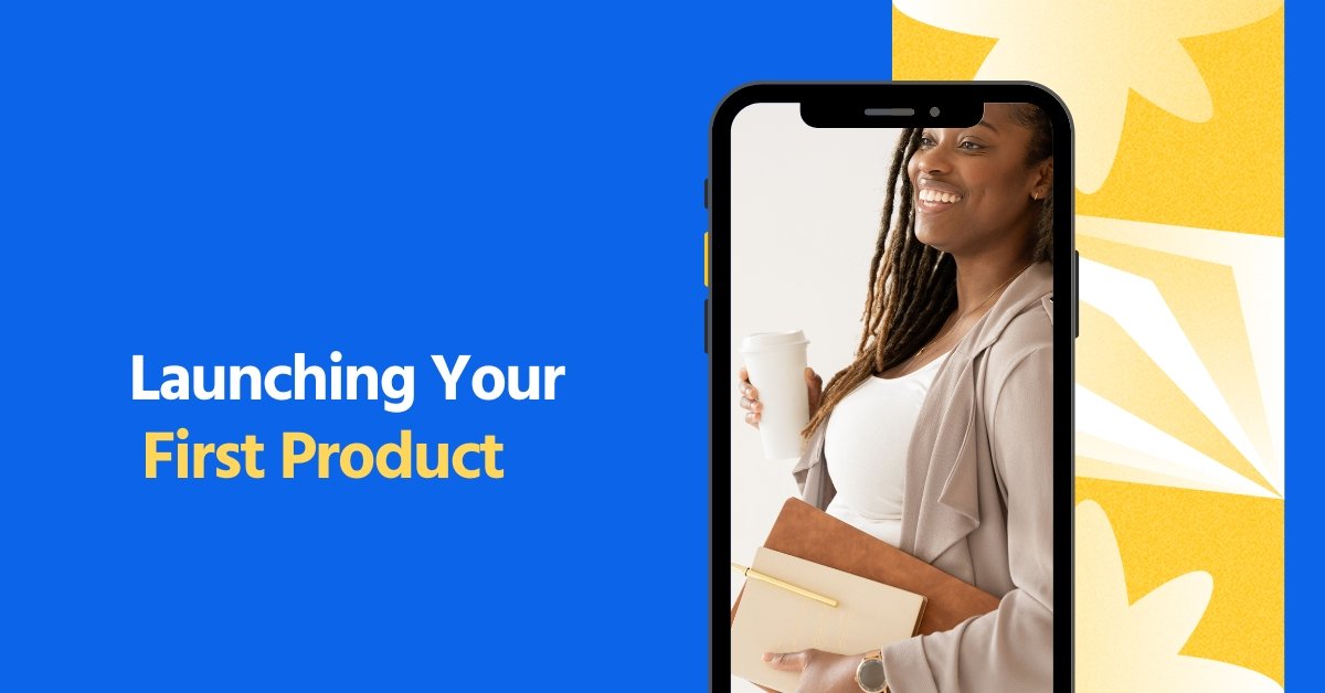 From Idea to Income: Launching Your First Product on Cahu